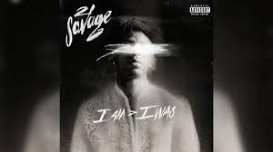 NEW ALBUM: 21 SAVAGE - I AM > I WAS