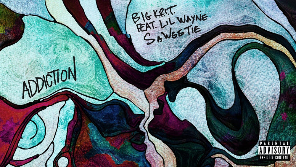 BIG K.R.I.T – ADDICTION FT. LIL WAYNE & SAWEETIE