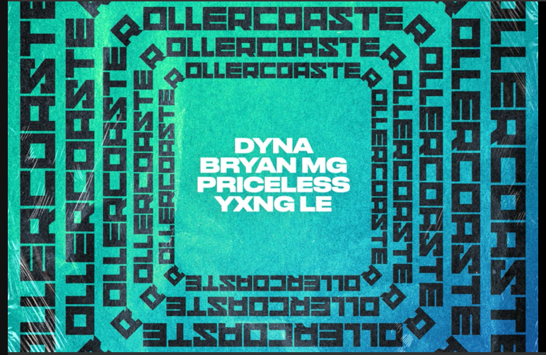 DYNA – ROLLERCOASTER FT. BRYAN MG, YXNG LE & PRICELESS