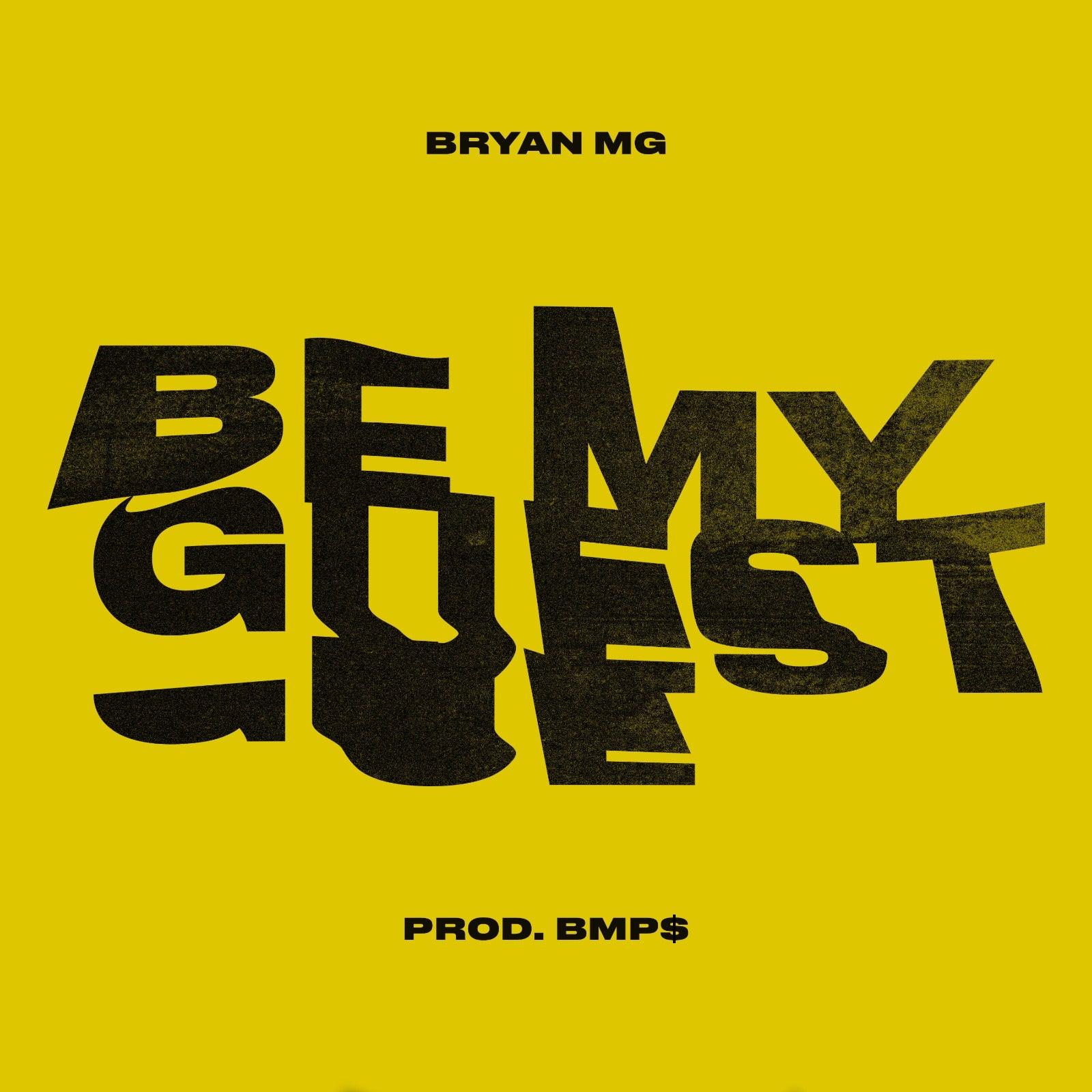 BRYAN MG – BE MY GUEST (PROD. BMP$)