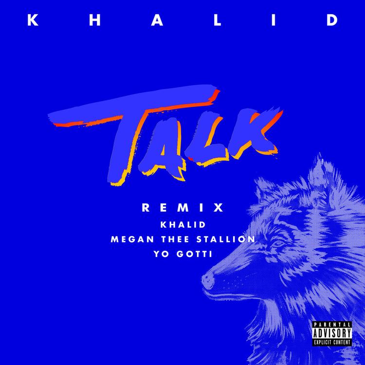 KHALID – TALK (REMIX) FT. MEGAN THEE STALLION & YO GOTTI